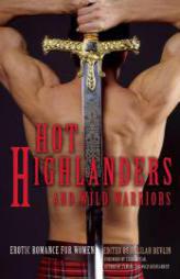 Hot Highlanders and Wild Warriors: Erotic Romance For Women by Delilah Devlin Paperback Book