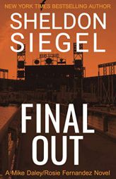 Final Out (Mike Daley/Rosie Fernandez Legal Thriller) by Sheldon Siegel Paperback Book