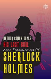 His Last Bow by Arthur Conan Doyle Paperback Book