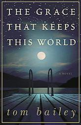 The Grace That Keeps This World by Tom Bailey Paperback Book