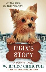 Max's Story (A Puppy Tale) by W. Bruce Cameron Paperback Book