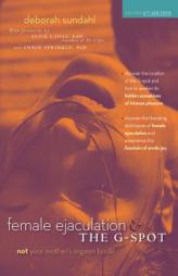 Female Ejaculation and the G-Spot by Deborah Sundahl Paperback Book