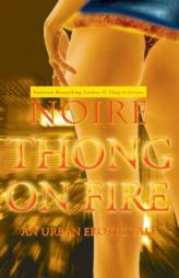 Thong on Fire: An Urban Erotic Tale by Noire Paperback Book