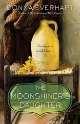 The Moonshiner's Daughter by Donna Everhart Paperback Book