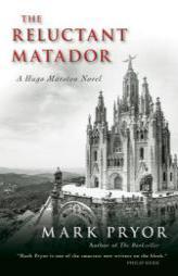 The Reluctant Matador: A Hugo Marston Novel by Mark Pryor Paperback Book