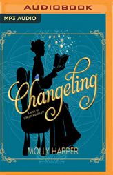 Changeling: A Novel of Magic and Manners (Sorcery and Society) by Molly Harper Paperback Book