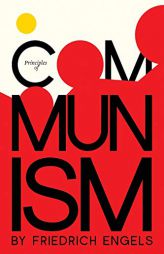 Principles of Communism (Radical Reprint) by Friedrich Engels Paperback Book