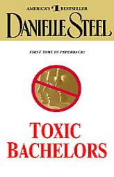 Toxic Bachelors by Danielle Steel Paperback Book