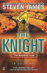 The Knight: The Bowers Files (Patrick Bowers) by Steven James Paperback Book