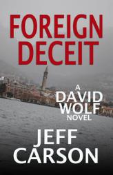 Foreign Deceit (David Wolf) (Volume 1) by Jeff Carson Paperback Book