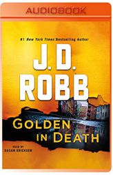 Golden in Death: An Eve Dallas Novel (In Death, Book 50) (In Death (50)) by J. D. Robb Paperback Book
