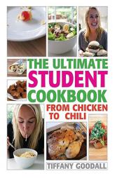 The Ultimate Student Cookbook: From Chicken to Chili by Tiffany Goodall Paperback Book