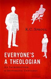 Everyone's a Theologian: An Introduction to Systematic Theology by R. C. Sproul Paperback Book