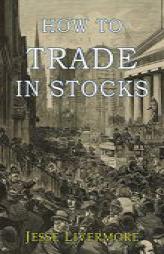 How to Trade In Stocks by Jesse Livermore Paperback Book