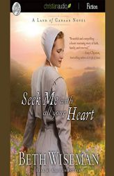 Seek Me With All Your Heart (The Land of Canaan Series) by Beth Wiseman Paperback Book