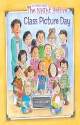 The Night Before Class Picture Day by Natasha Wing Paperback Book