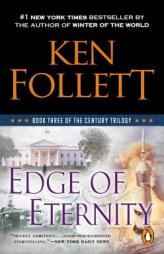 Edge of Eternity: Book Three of the Century Trilogy by Ken Follett Paperback Book