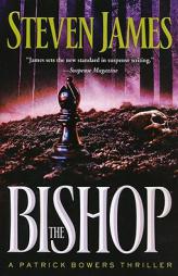 The Bishop (The Patrick Bowers Files, Book 4) by Steven James Paperback Book
