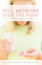 Will Medicine Stop the Pain?: Finding God's Healing for Depression, Anxiety, and Other Troubling Emotions by Elyse Fitzpatrick Paperback Book