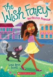 Perfectly Popular (the Wish Fairy #3) by Lisa Ann Scott Paperback Book