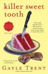 Killer Sweet Tooth: A Daphne Martin Cake Mystery by Gayle Trent Paperback Book