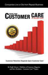 Taking Your Customer Care to the Next Level: Customer Retention Depends Upon Customer Care by Nadji Tehrani Paperback Book