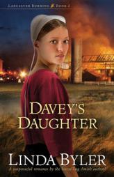 Davey's Daughter: A suspenseful romance by the bestselling Amish author! by Linda Byler Paperback Book