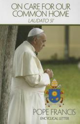 On Care for Our Common Home (Laudato Si) by Jorge (Pope Francis) Bergoglio Paperback Book