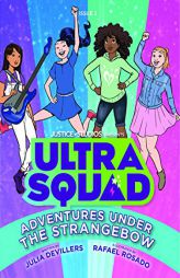 UltraSquad: Adventures Under The Strangebow by Julia Devillers Paperback Book