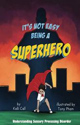 It's Not Easy Being a Superhero by Kelli Call Paperback Book