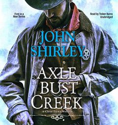Axle Bust Creek: A Cleve Trewe Western by John Shirley Paperback Book
