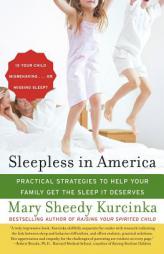Sleepless in America: Is Your Child Misbehaving...or Missing Sleep? by Mary Sheedy Kurcinka Paperback Book