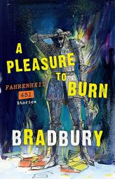 A Pleasure to Burn by Ray Bradbury Paperback Book