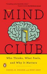 The Mind Club: Who Thinks, What Feels, and Why It Matters by Daniel M. Wegner Paperback Book