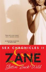Gettin' Buck Wild: Sex Chronicles II (Zane Does Incredible, Erotic Things) by Zane Paperback Book