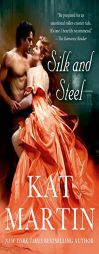 Silk and Steel: Tricked Into Marriage, He Vowed Revenge. But Love Had Other Plans.. by Kat Martin Paperback Book