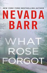 What Rose Forgot by Nevada Barr Paperback Book