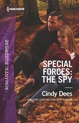 Special Forces: The Spy by Cindy Dees Paperback Book