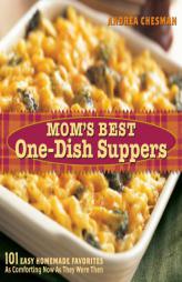 Mom's Best One-Dish Suppers: 101 Easy Homemade Favorites, as Comforting Now as They Were then by Andrea Chesman Paperback Book