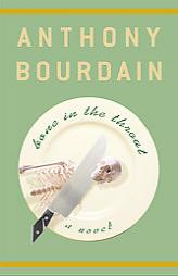 Bone in the Throat by Anthony Bourdain Paperback Book