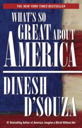 What's So Great about America by Dinesh D'Souza Paperback Book