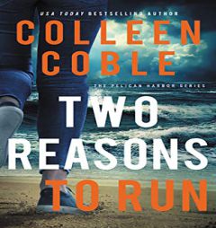 Two Reasons to Run (The Pelican Harbor Series) by Colleen Coble Paperback Book