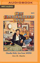 Claudia Kishi, Live from WSTO! (The Baby-Sitters Club) by Ann M. Martin Paperback Book