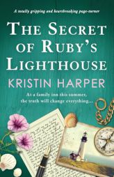 The Secret of Ruby's Lighthouse: A totally gripping and heartbreaking page-turner by Kristin Harper Paperback Book