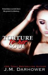 Torture to Her Soul (Monster in His Eyes) (Volume 2) by J. M. Darhower Paperback Book