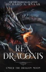 Rex Draconis: Under the Dragon Moon by Richard A. Knaak Paperback Book