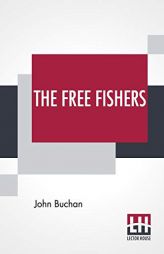 The Free Fishers by John Buchan Paperback Book