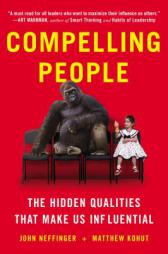 Compelling People: The Hidden Qualities That Make Us Influential by John Neffinger Paperback Book