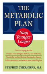 The Metabolic Plan: Stay Younger Longer by Stephen Cherniske Paperback Book