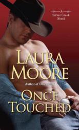 Once Touched: A Silver Creek Novel by Laura Moore Paperback Book
